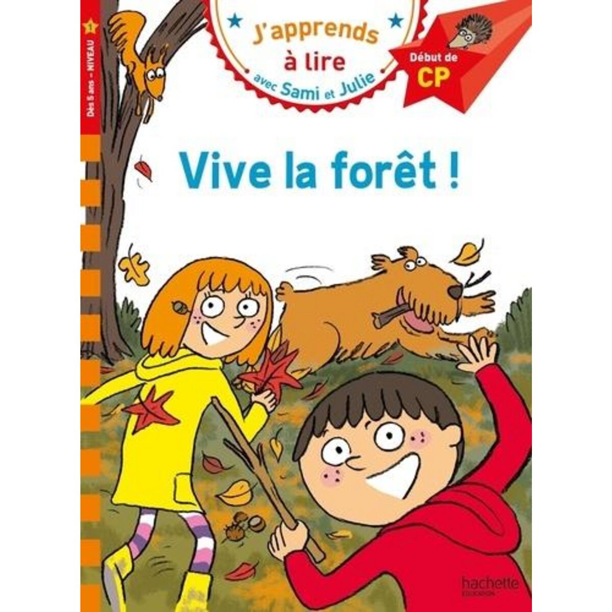 J'APPRENDS A LIRE AVEC SAMI ET JULIE : VIVE LA FORET ! NIVEAU 1, DEBUT DE CP, Zeegers Sophie