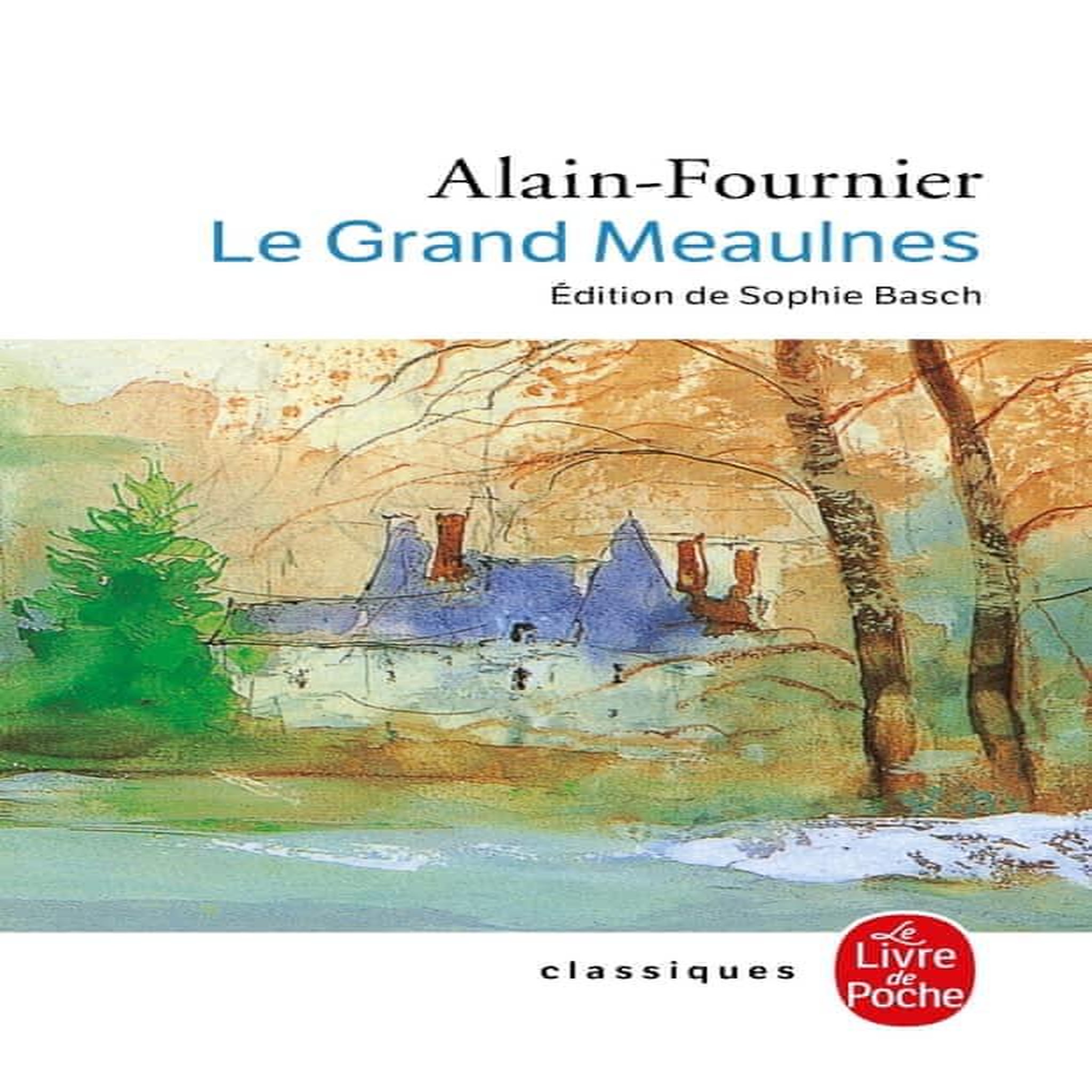LE GRAND MEAULNES, Alain-Fournier
