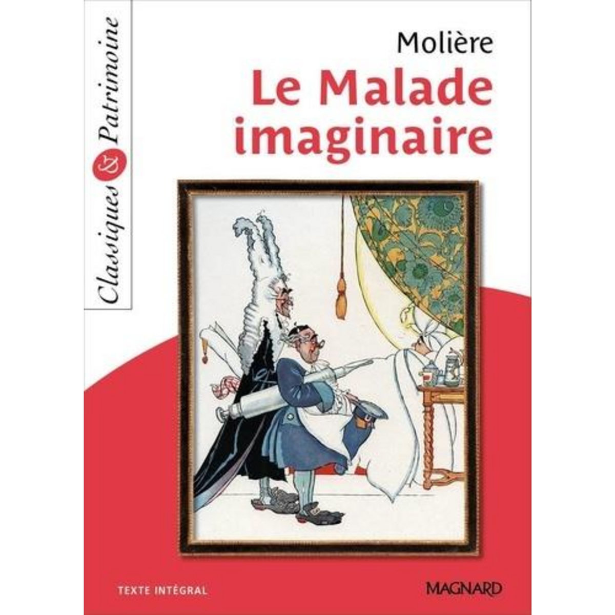 LE MALADE IMAGINAIRE, Molière