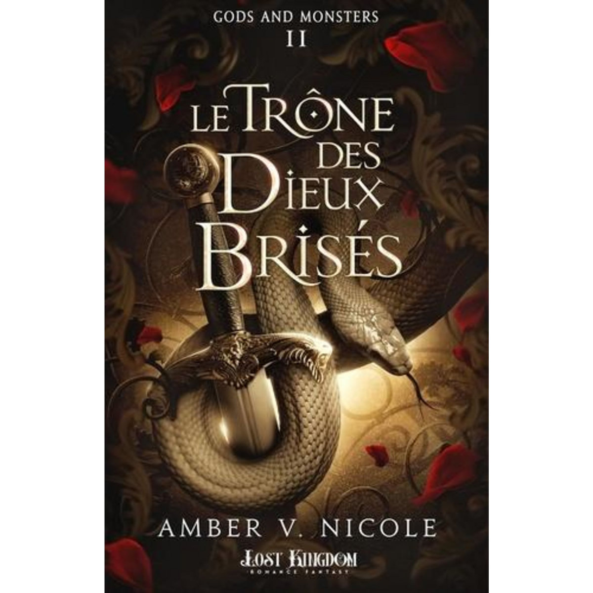 GODS AND MONSTERS TOME 2 : LE TRONE DES DIEUX BRISES, Nicole Amber V.