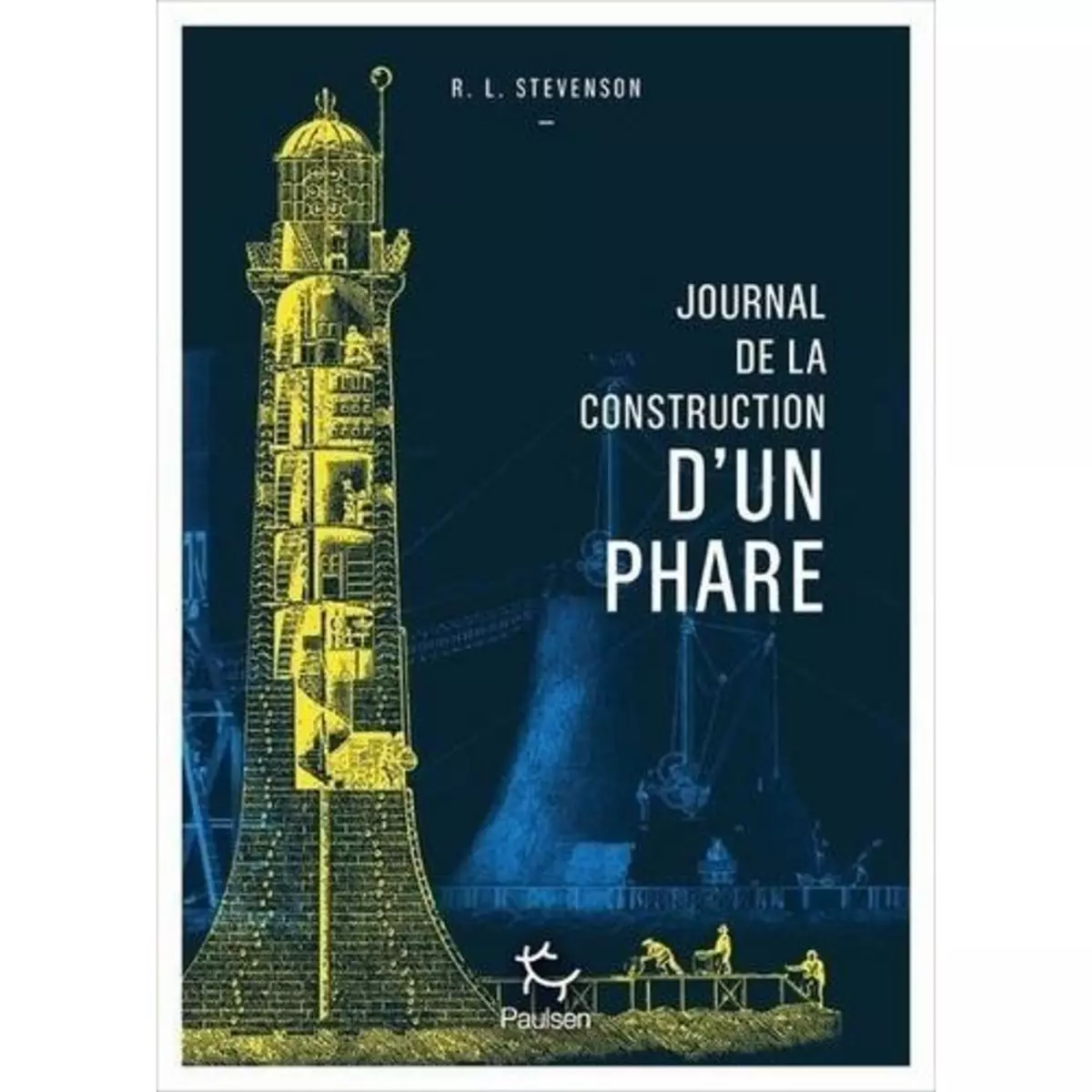  JOURNAL DE LA CONSTRUCTION D'UN PHARE, Stevenson Robert Louis
