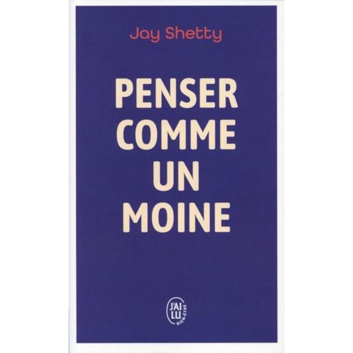 PENSER COMME UN MOINE, Shetty Jay