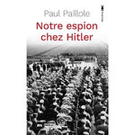 NOTRE ESPION CHEZ HITLER, Paillole Paul