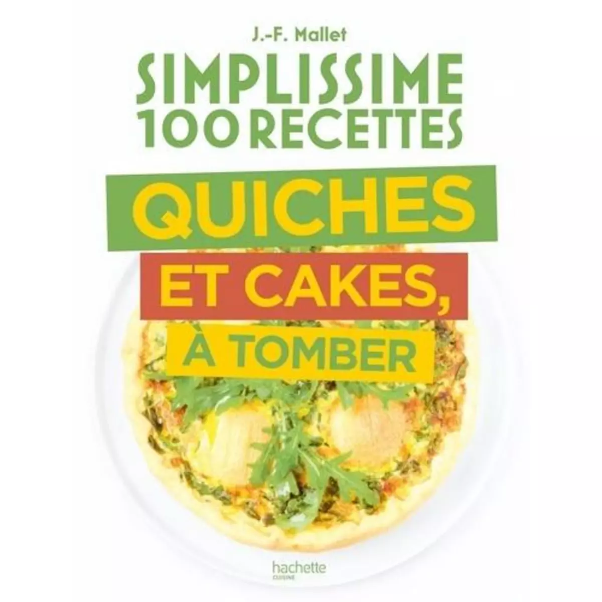  QUICHES ET CAKES, A TOMBER, Mallet Jean-François
