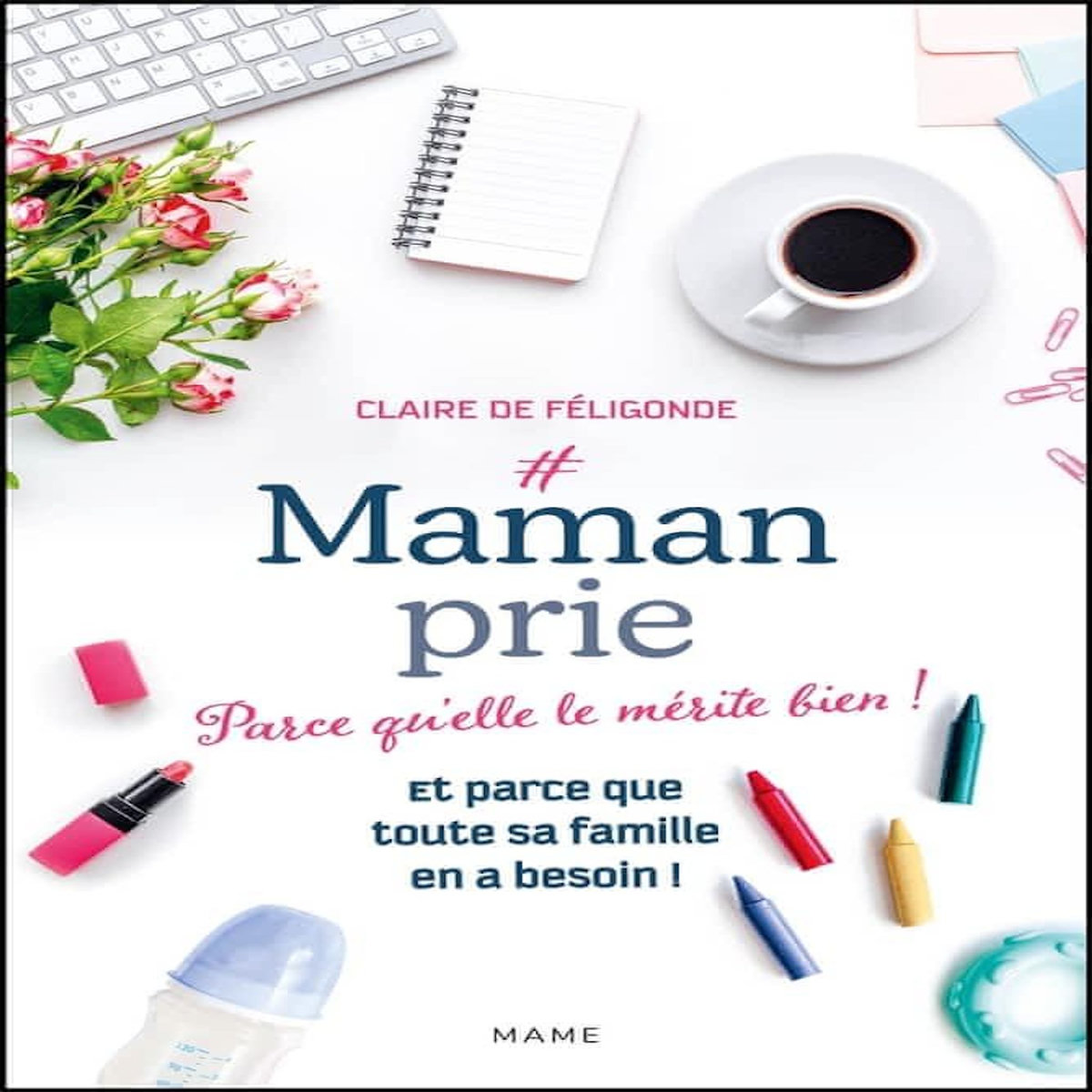 #MAMAN PRIE. PARCE QU'ELLE LE MERITE BIEN ! ET PARCE QUE TOUTE SA FAMILLE EN A BESOIN !, Féligonde Claire de