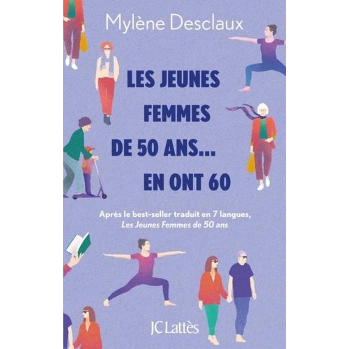 LES JEUNES FEMMES DE 50 ANS... EN ONT 60 !, Desclaux Mylène