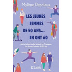 LES JEUNES FEMMES DE 50 ANS... EN ONT 60 !, Desclaux Mylène