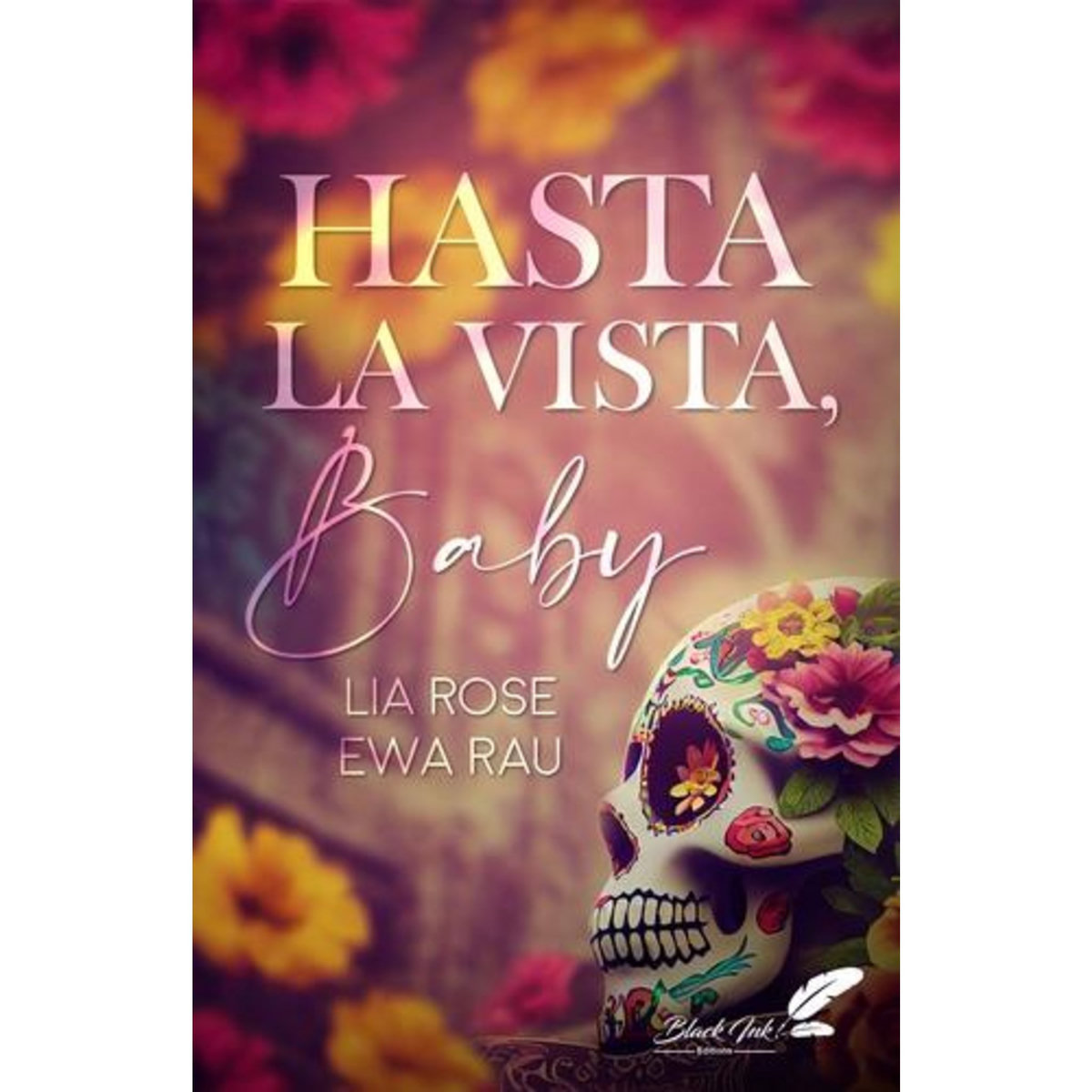 HASTA LA VISTA, BABY, Rose Lia