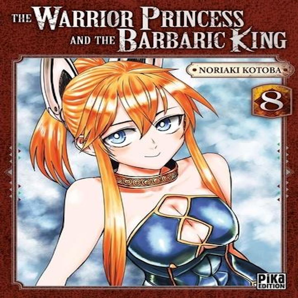 THE WARRIOR PRINCESS AND THE BARBARIC KING TOME 8 , Kotoba Noriaki