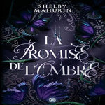 LE VOILE ECARLATE TOME 2 : LA PROMISE DE L'OMBRE, Mahurin Shelby