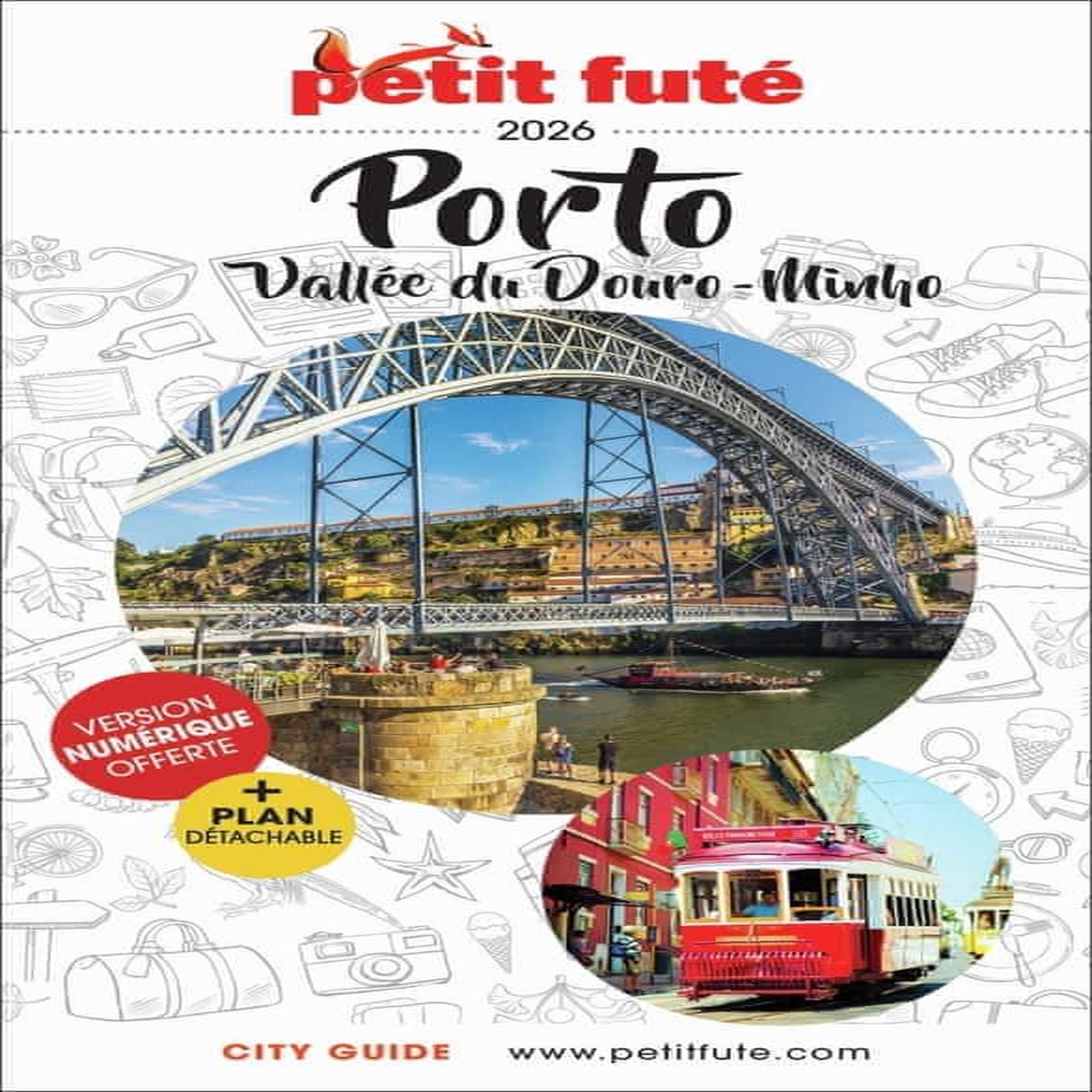 PETIT FUTE PORTO. VALLEE DU DOURO, MINHO, EDITION 2026, AVEC 1 PLAN DETACHABLE, Petit Futé