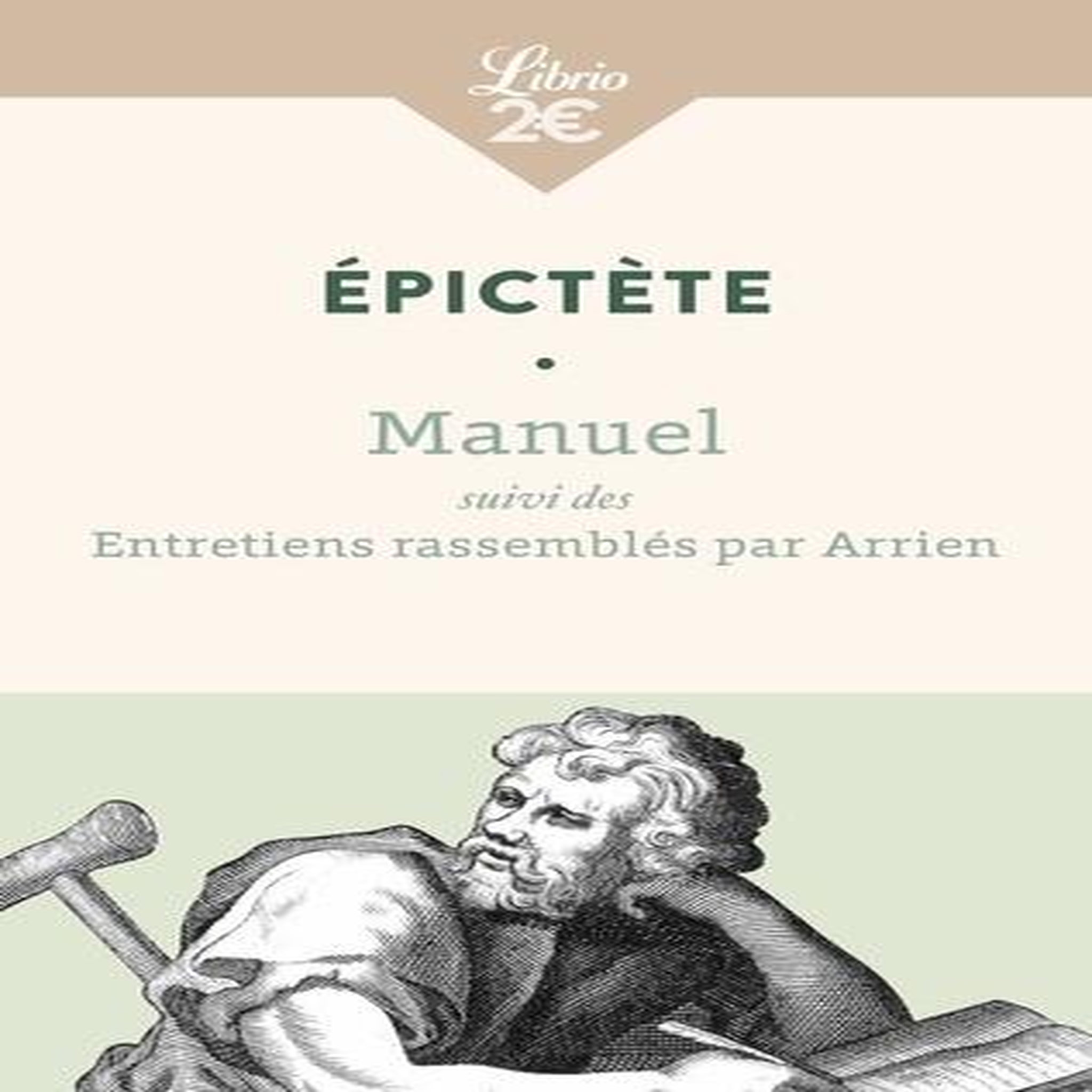 MANUEL. SUIVI DES ENTRETIENS RASSEMBLES PAR ARRIEN, Epictète