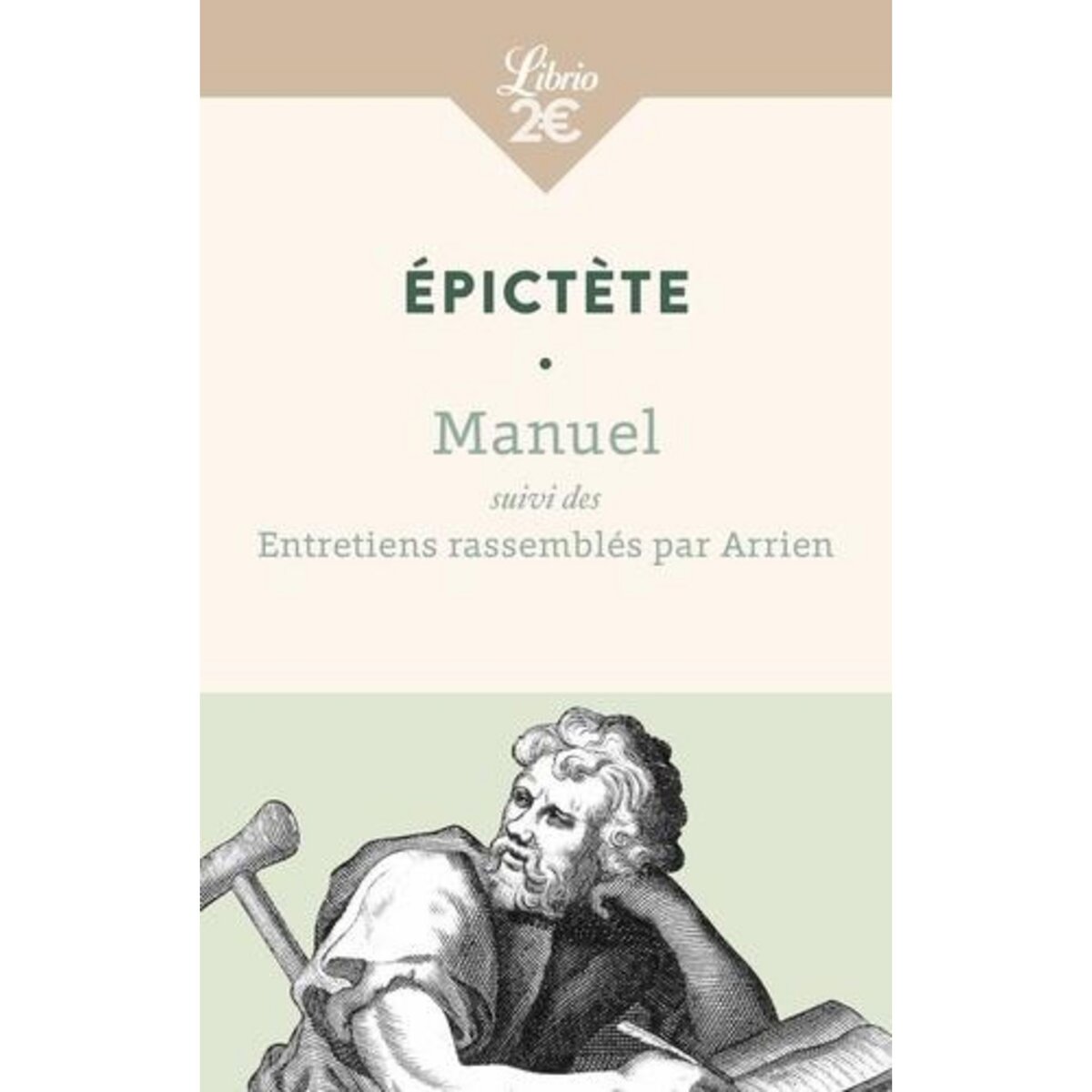 MANUEL. SUIVI DES ENTRETIENS RASSEMBLES PAR ARRIEN, Epictète