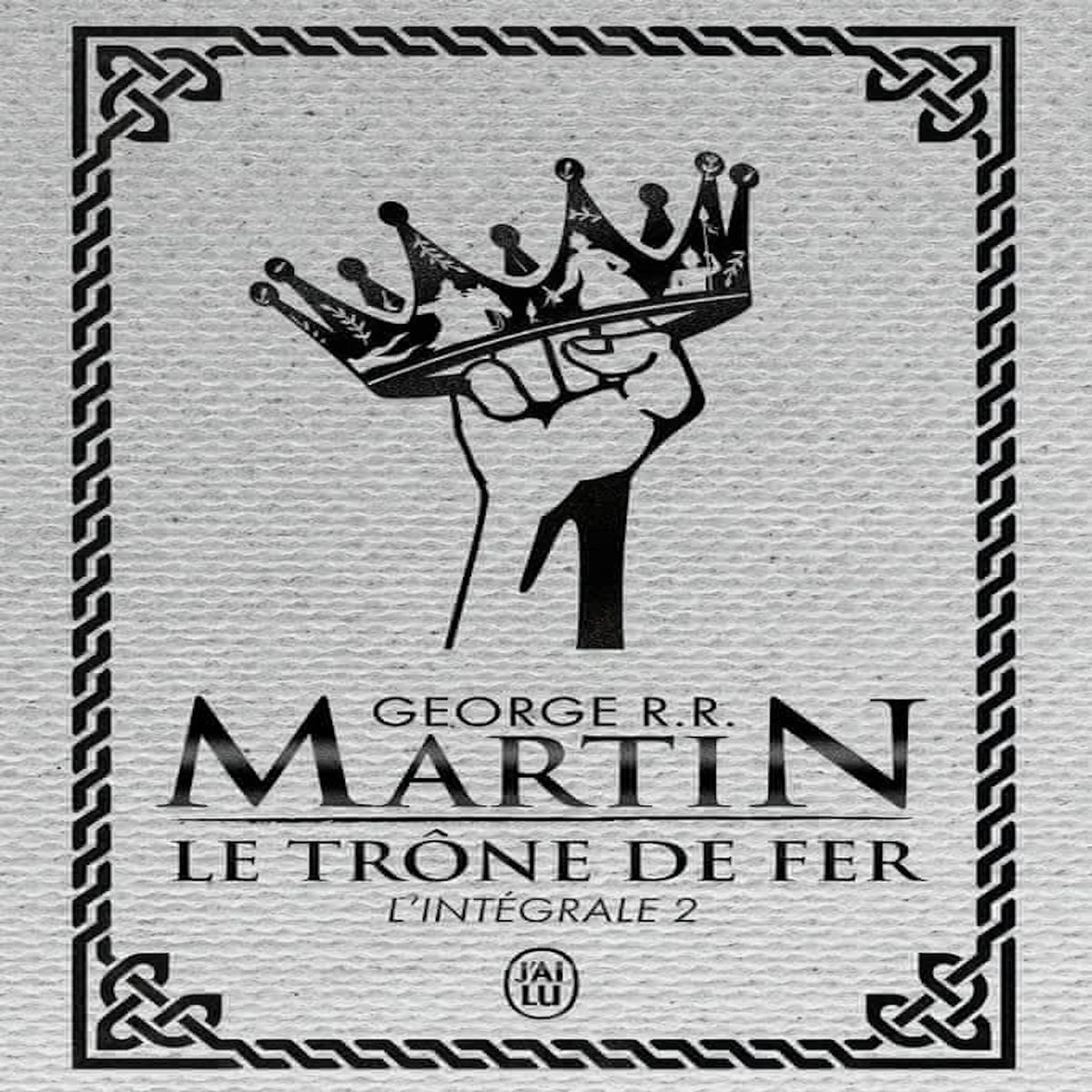 LE TRONE DE FER (A GAME OF THRONES) INTEGRALE TOME 2 . EDITION DE LUXE, Martin George R. R.