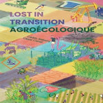 LOST IN TRANSITION AGROECOLOGIQUE, Rabany Cédric
