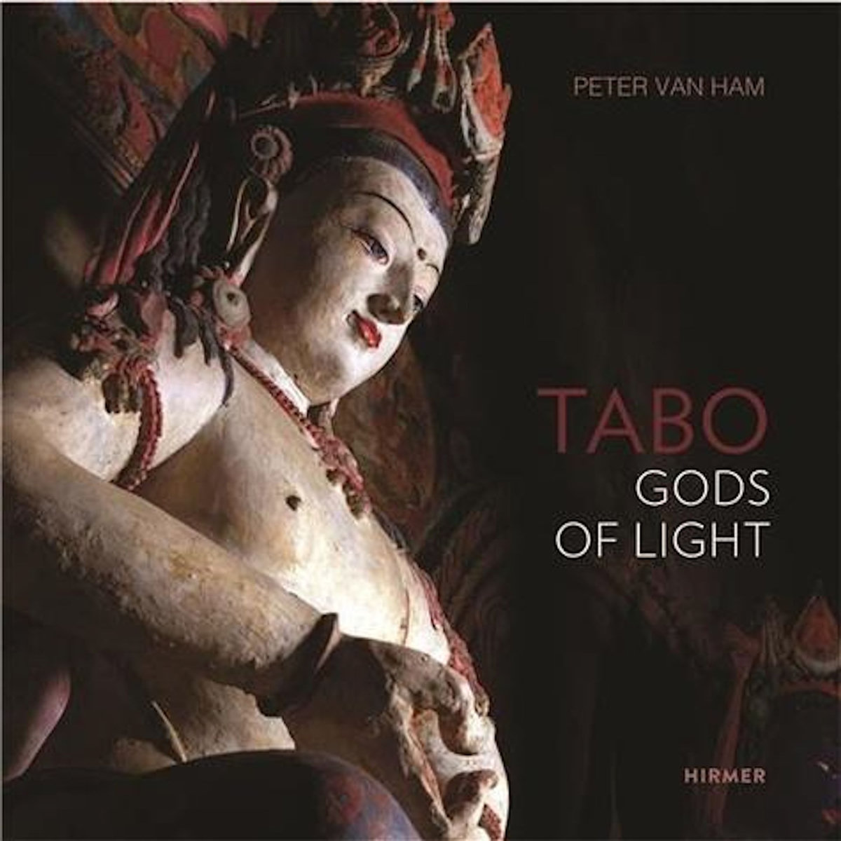 TABO GODS OF LIGHT. THE INDO-TIBETAN MASTERPIECE, EDITION EN ANGLAIS, Van Ham Peter