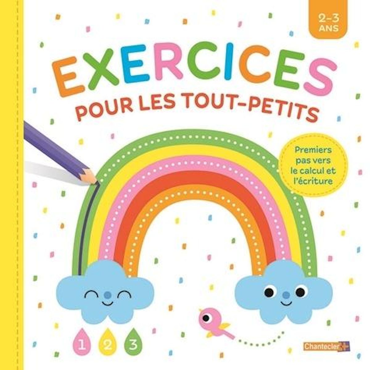 EXERCICES POUR LES TOUT-PETITS. 2-3 ANS, Chantecler