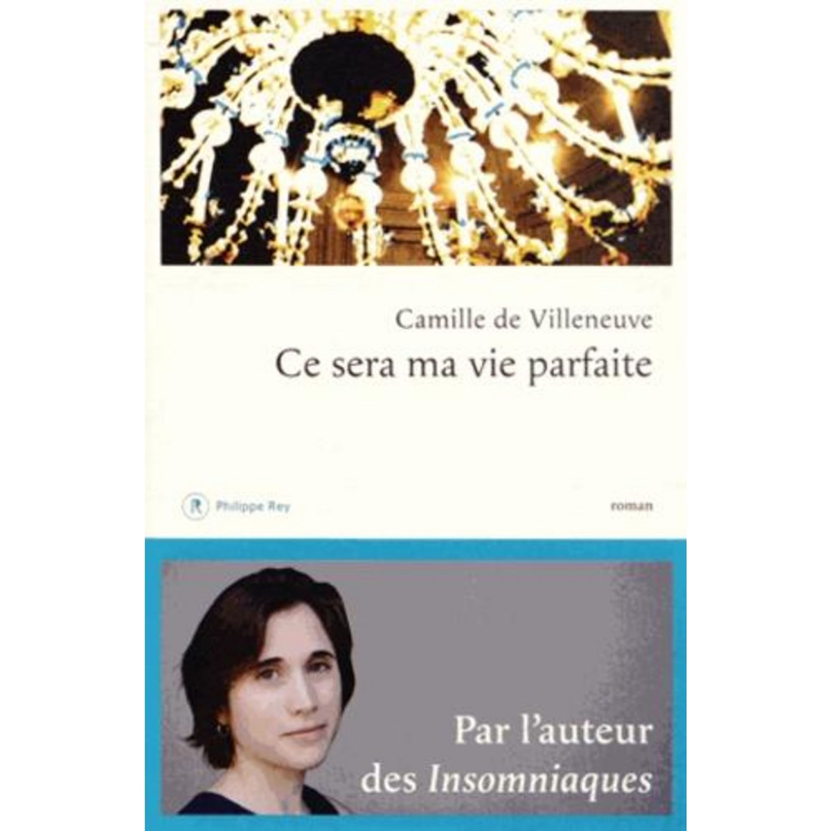 CE SERA MA VIE PARFAITE, Villeneuve Camille de