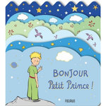BONJOUR, PETIT PRINCE !, Saint-Exupéry Antoine de