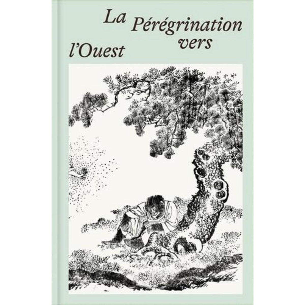 LA PEREGRINATION VERS L'OUEST. INTEGRALE DES ESTAMPES DE L'EDITION JAPONAISE DE 1806-1837, Marquet Christophe
