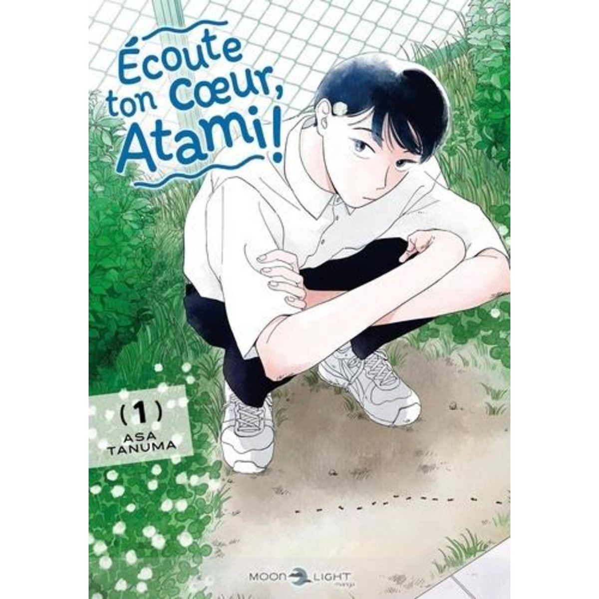 ECOUTE TON COEUR, ATAMI ! TOME 1 , Tanuma Asa