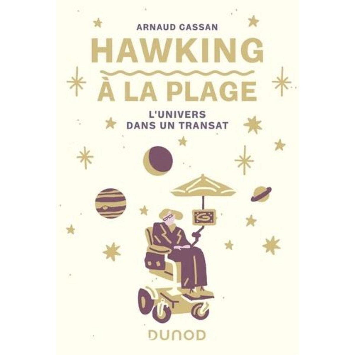 HAWKING A LA PLAGE. L'UNIVERS DANS UN TRANSAT, Cassan Arnaud