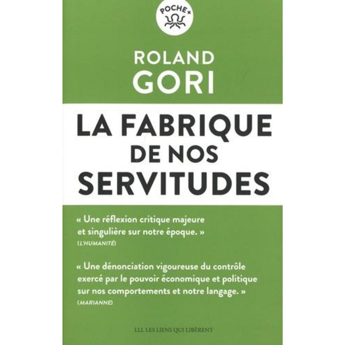 LA FABRIQUE DE NOS SERVITUDES, Gori Roland