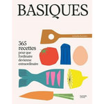 BASIQUES. 365 RECETTES POUR QUE L'ORDINAIRE DEVIENNE EXTRAORDINAIRE, Kanako Isabelle