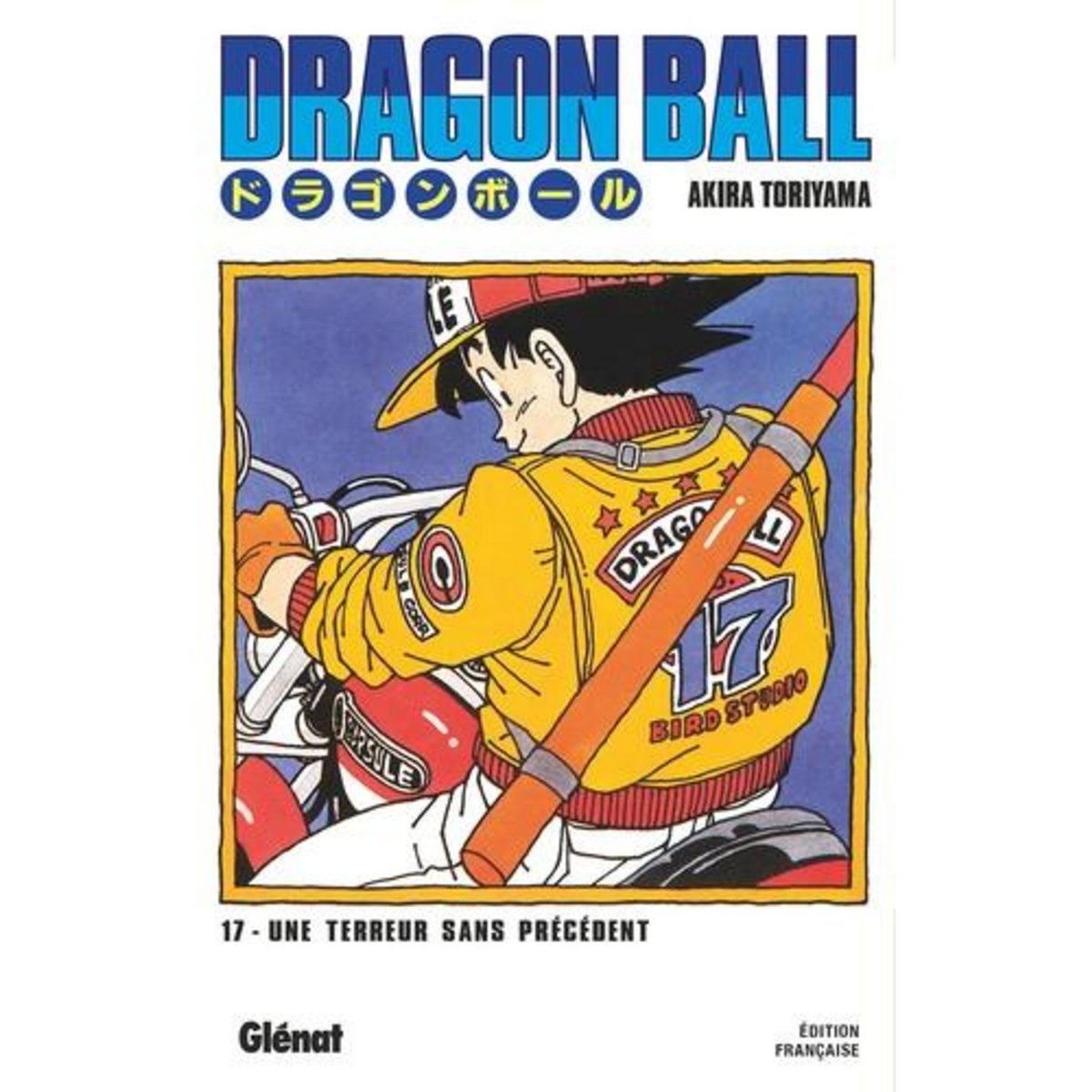 DRAGON BALL TOME 17 : UNE TERREUR SANS PRECEDENT, Toriyama Akira