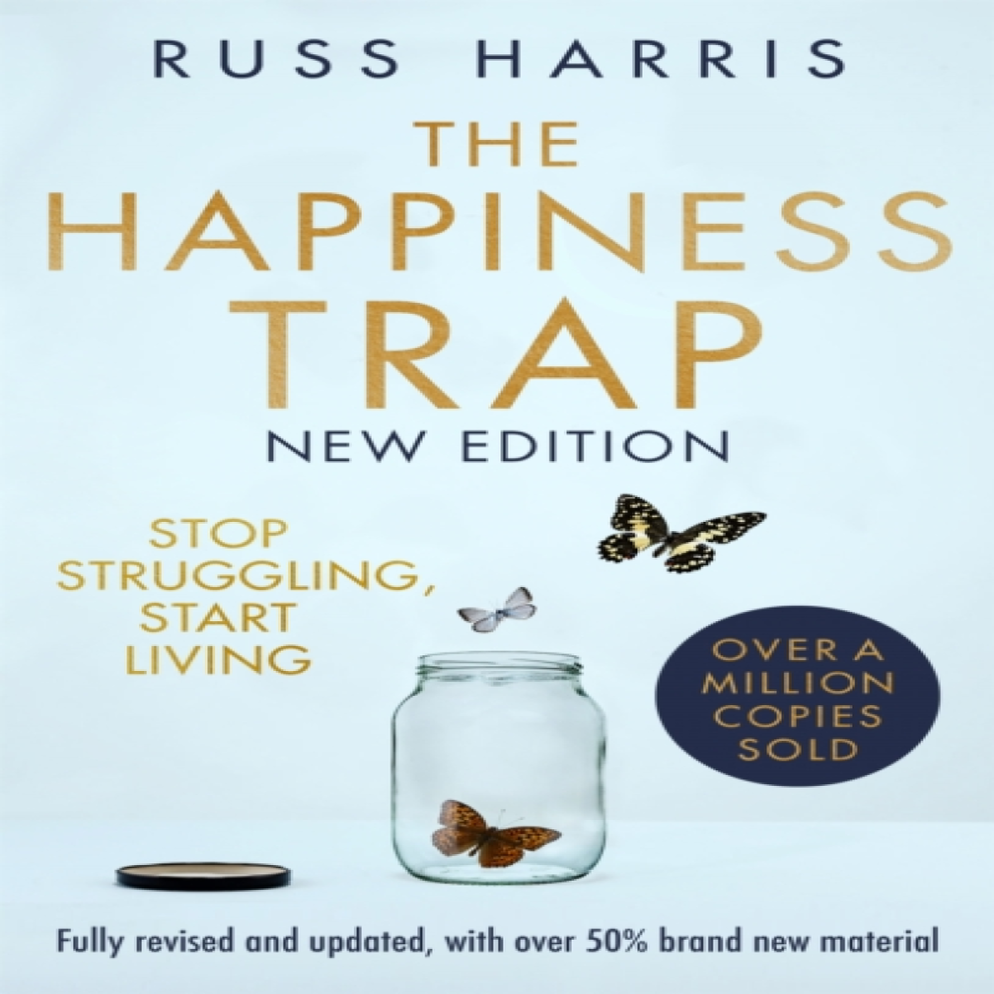 LIVRES The Happiness Trap 2nd Edition : Stop Struggling, Start Living