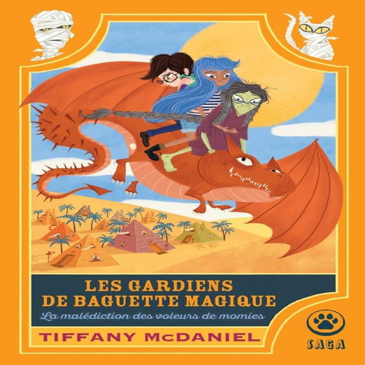 LES GARDIENS DE BAGUETTE MAGIQUE TOME 2 : LA MALEDICTION DES VOLEURS DE MOMIE, McDaniel Tiffany