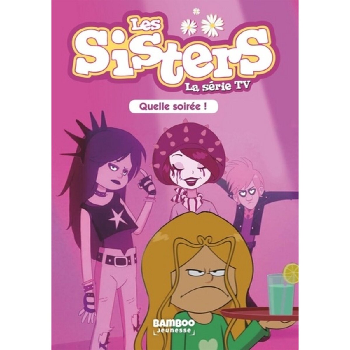 Les Sisters La Serie Tv Tome 16 Quelle Soiree Vodarzac François