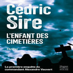 L'ENFANT DES CIMETIERES, Sire Cédric