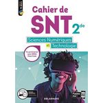 CAHIER DE SNT SCIENCES NUMERIQUES ET TECHNOLOGIE 2DE, Sauzeau Dominique