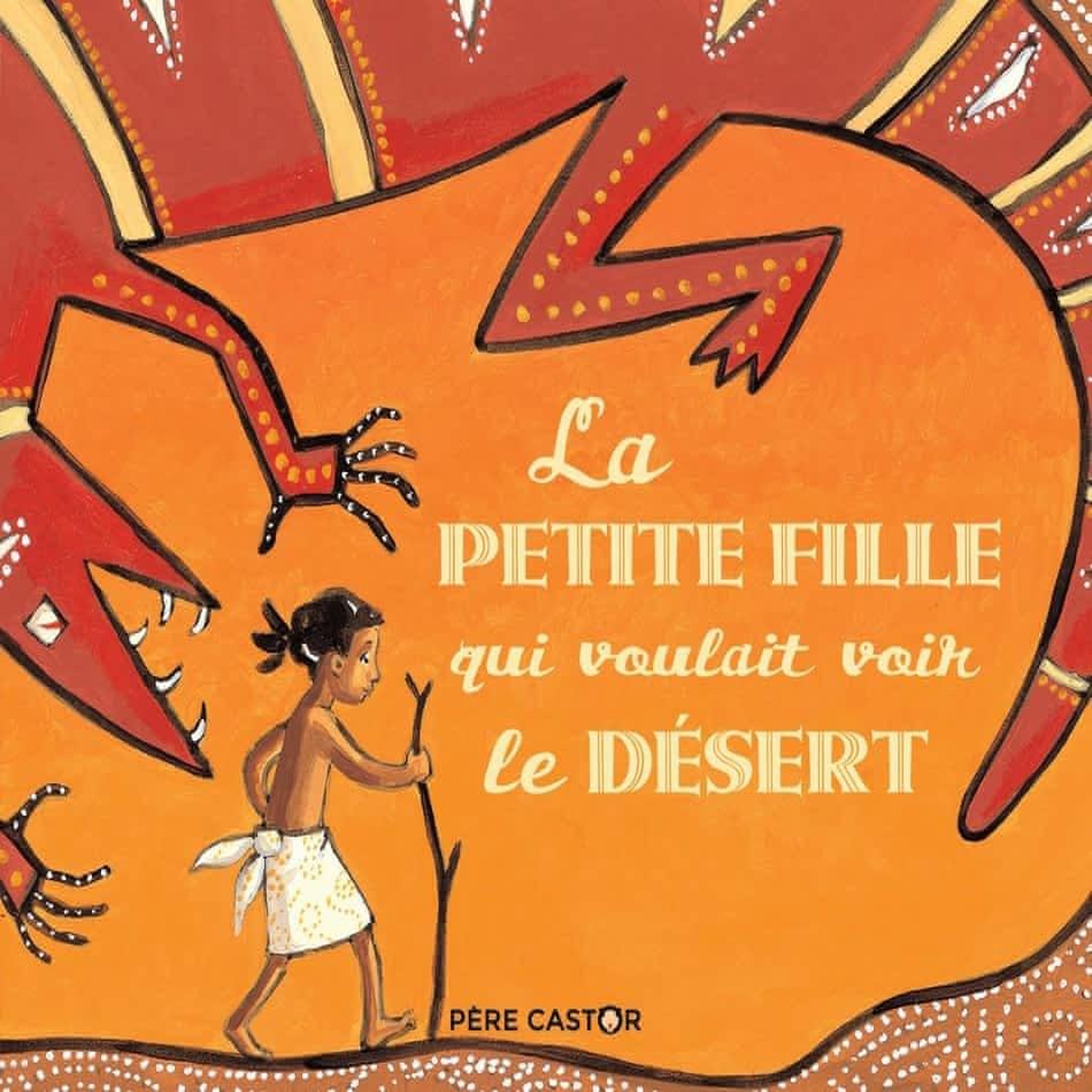 LA PETITE FILLE QUI VOULAIT VOIR LE DESERT, Langlois Annie