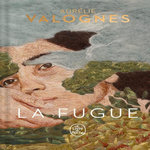 LA FUGUE. EDITION COLLECTOR, Valognes Aurélie