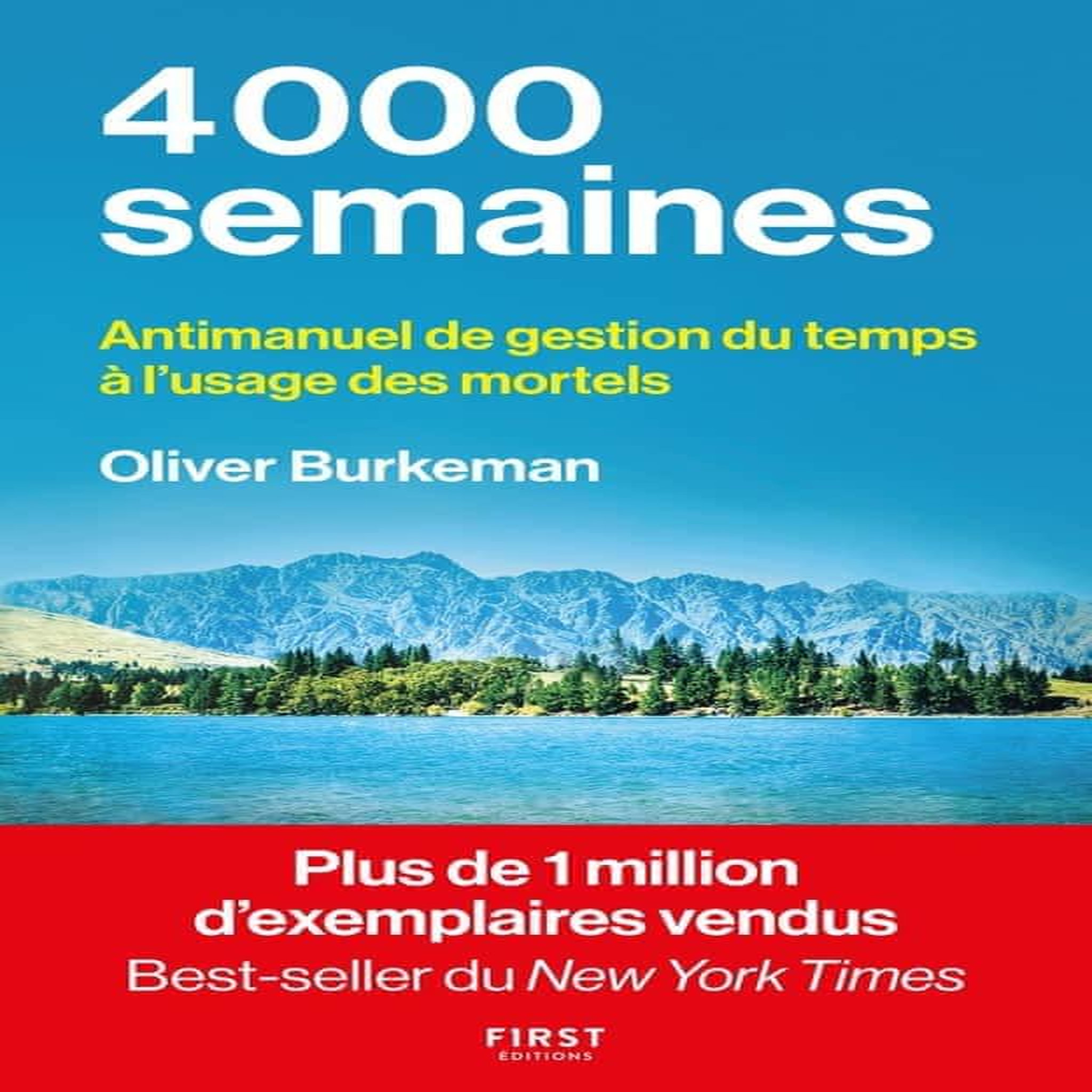 4000 SEMAINES. ANTIMANUEL DE GESTION DU TEMPS A L'USAGE DES MORTELS, Burkeman Oliver