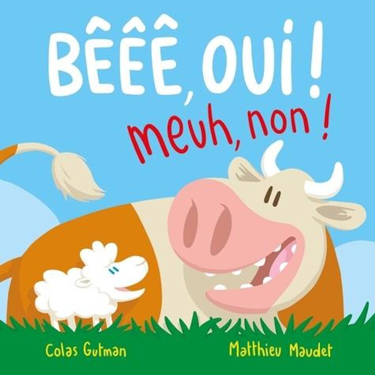 BEEE, OUI ! MEUH, NON !, Maudet Matthieu