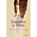 DISPARUE A PETRA. AU COEUR D'UN SECRET DE FAMILLE, Dumontier Anne