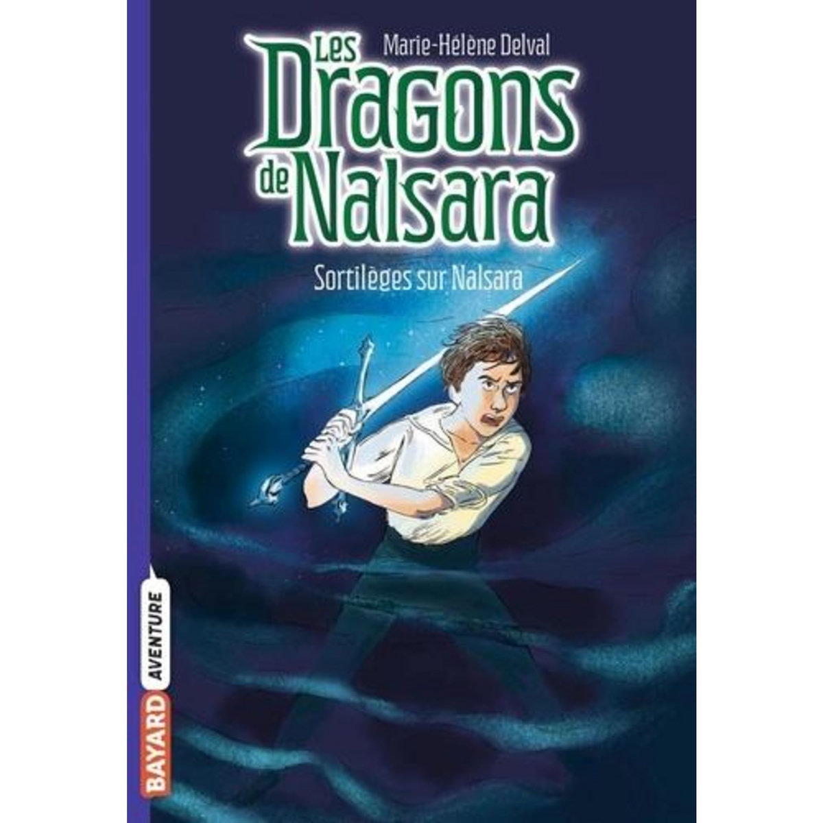 LES DRAGONS DE NALSARA TOME 8 : SORTILEGES SUR NALSARA, Delval Marie-Hélène