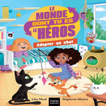LE MONDE DONT TU ES LE HEROS : ADOPTER UN CHAT, Nord Lilas