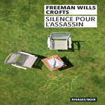 SILENCE POUR L'ASSASSIN, Wills Crofts Freeman
