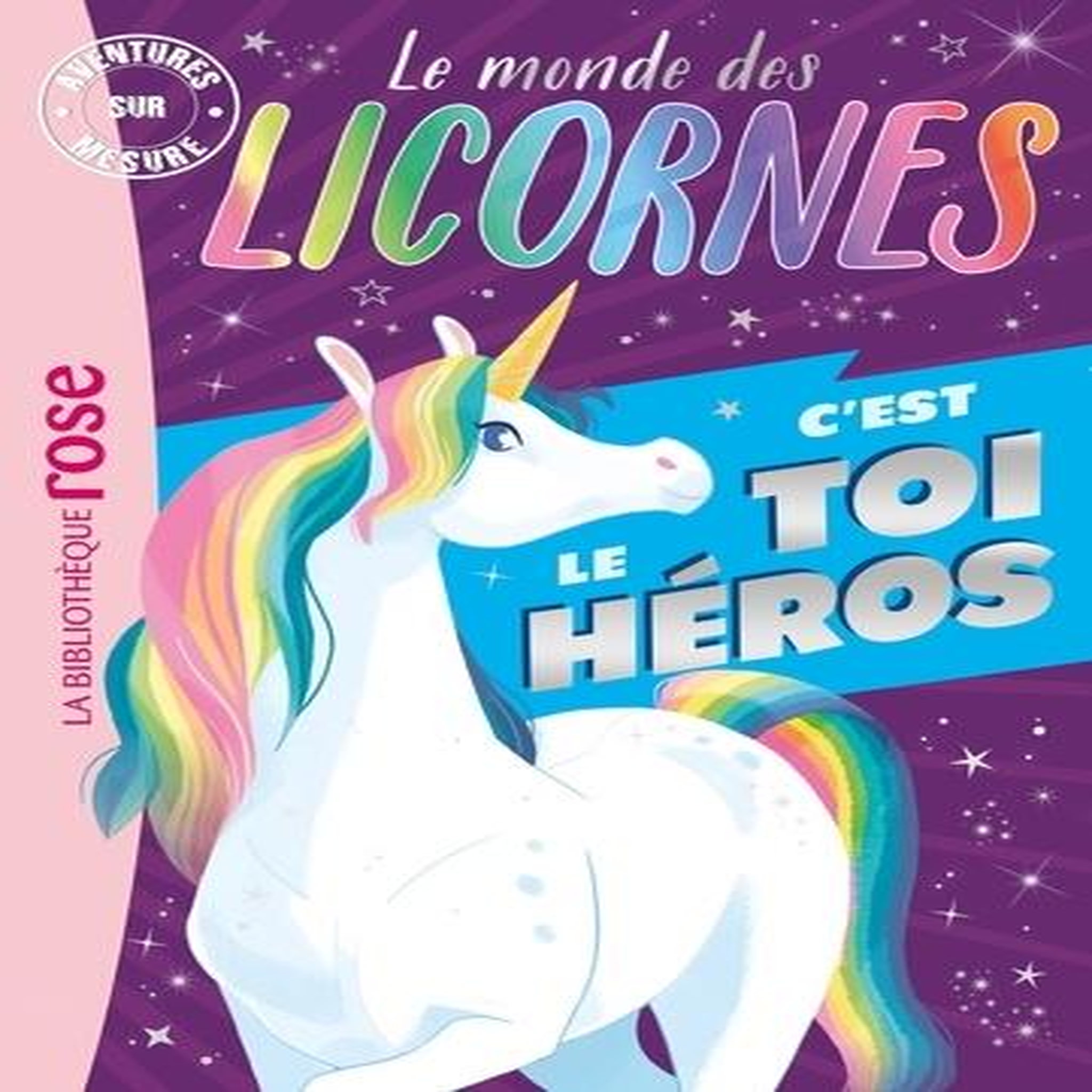 AVENTURES SUR MESURE : LE MONDE DES LICORNES. C'EST TOI LE HEROS !, Duval Théo