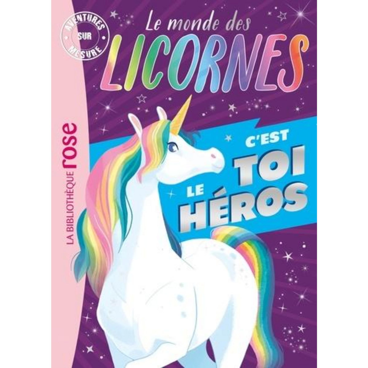 AVENTURES SUR MESURE : LE MONDE DES LICORNES. C'EST TOI LE HEROS !, Duval Théo