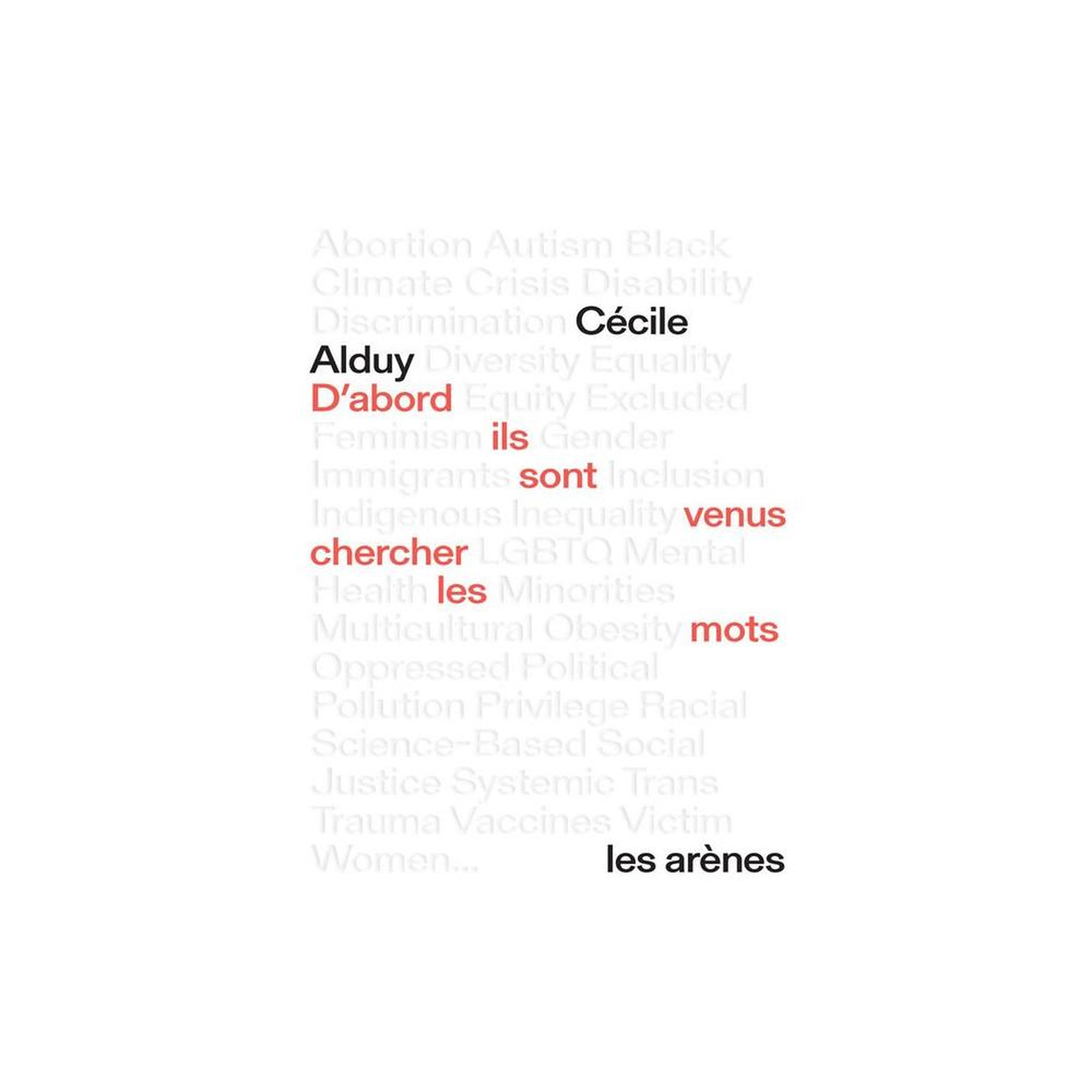 D'abord ils sont venus chercher les mots, essai de cécile alduy, livre broché grand format