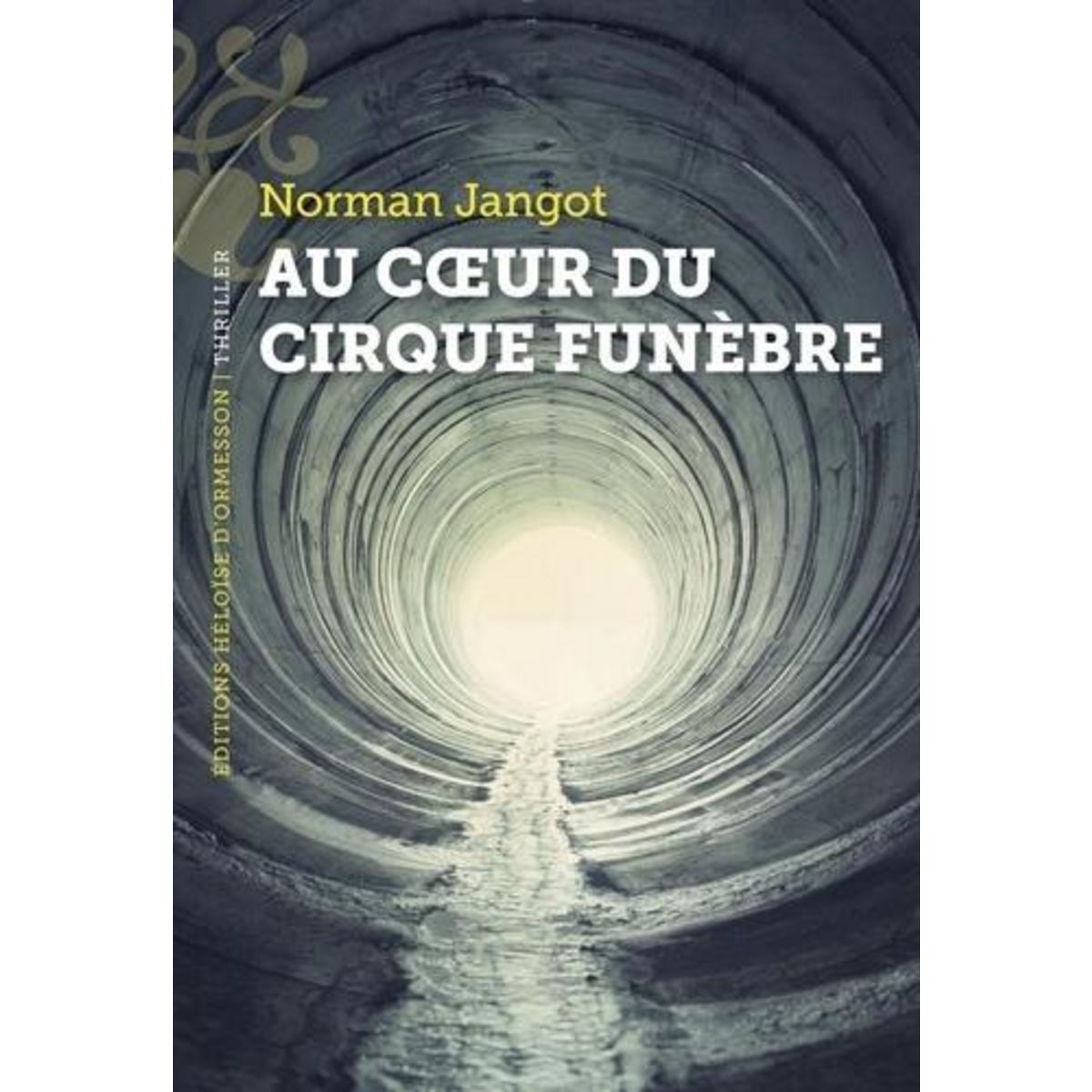 AU COEUR DU CIRQUE FUNEBRE, Jangot Norman