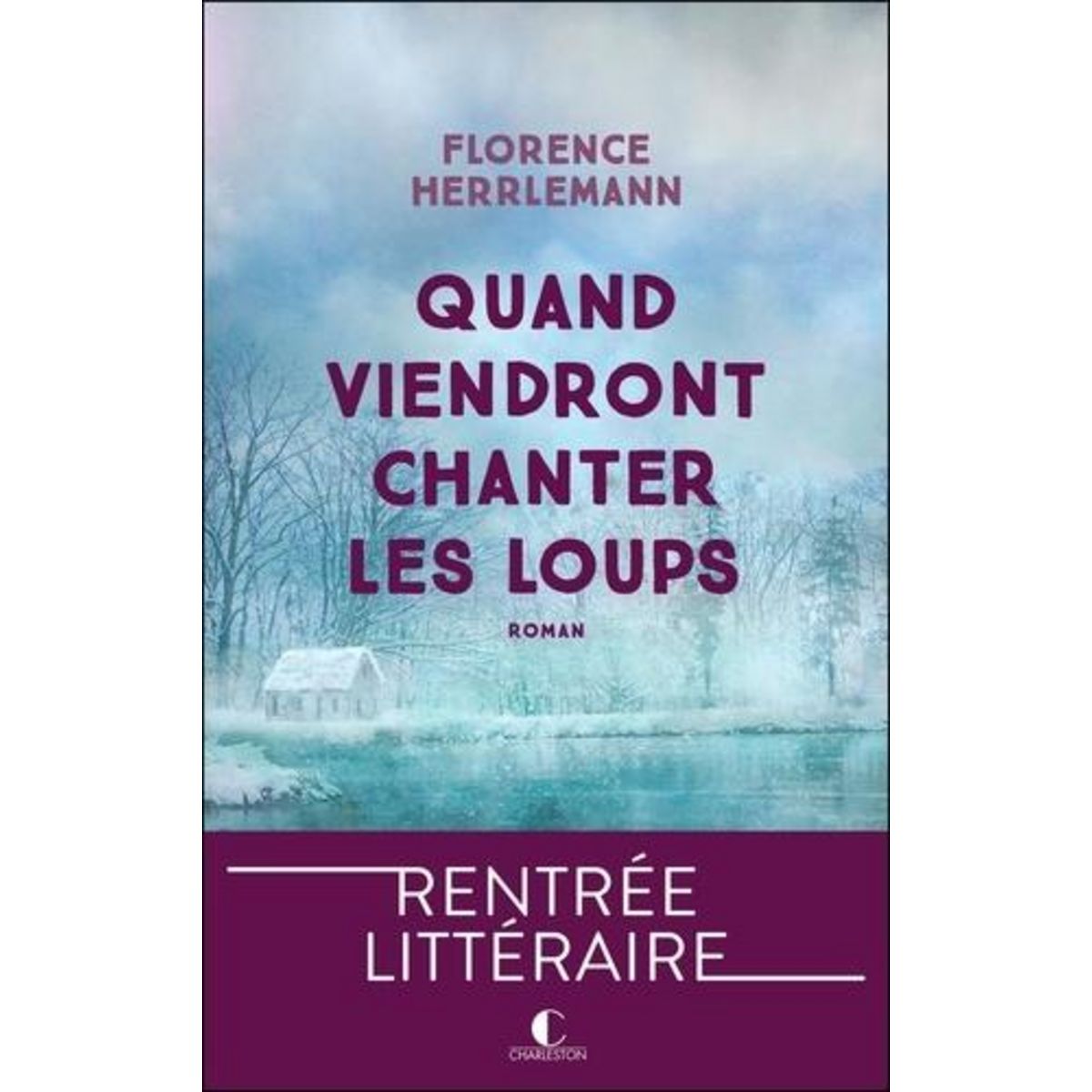 QUAND VIENDRONT CHANTER LES LOUPS, Herrlemann Florence