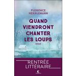 QUAND VIENDRONT CHANTER LES LOUPS, Herrlemann Florence