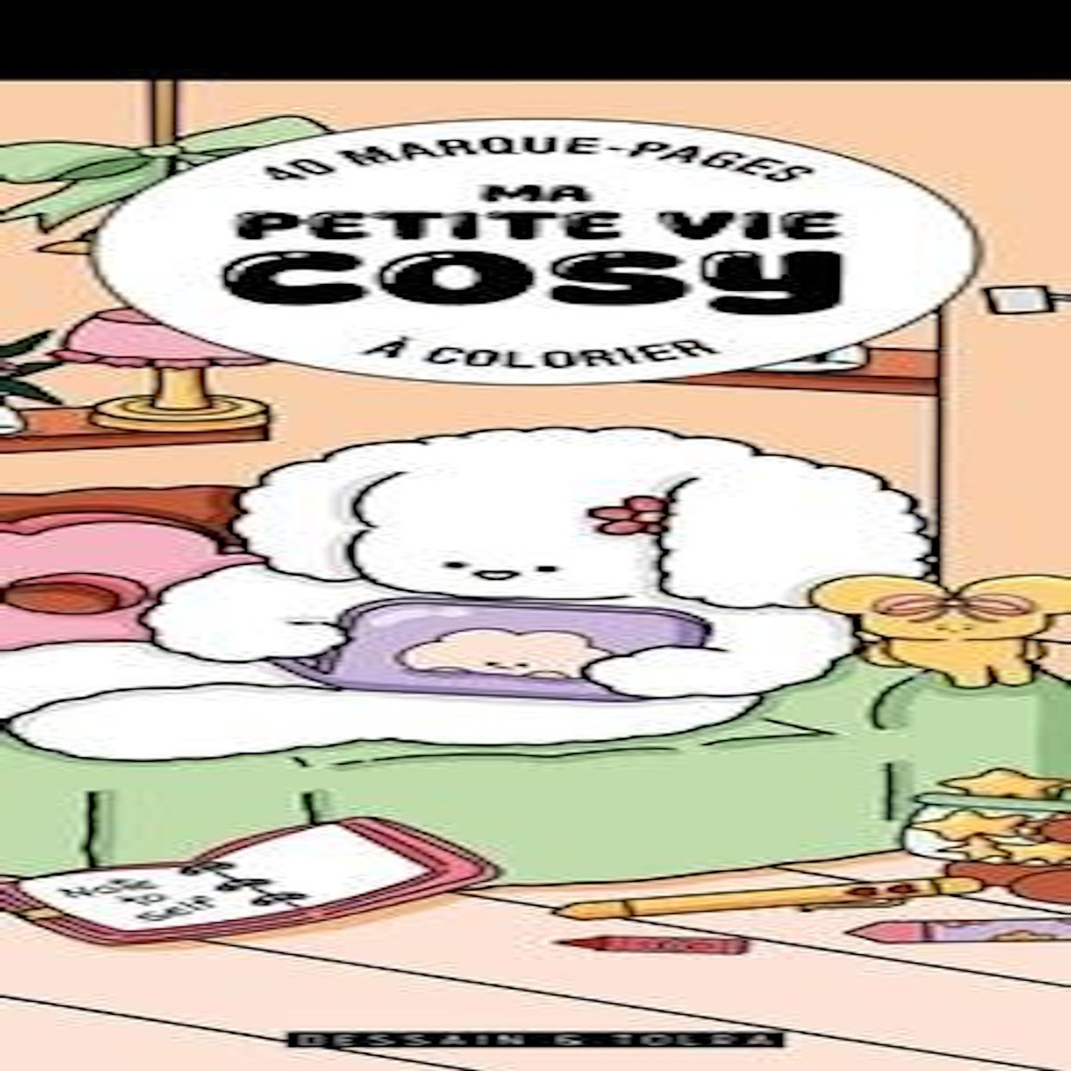 MA PETITE VIE COSY. 40 MARQUE-PAGES A COLORIER, Dessain et Tolra
