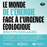 LE MONDE DE L'ENERGIE FACE A L'URGENCE ECOLOGIQUE. RECITS ENGAGES, Bringault Anne